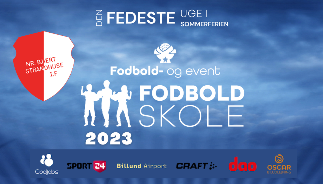 F&E FODBOLDSKOLE 2023 - NR. BJÆRT STRANDHUSE IF (UDSOLGT)