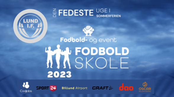 F&E FODBOLDSKOLE 2023 - LUND IDRÆTSFORENING (UDSOLGT)